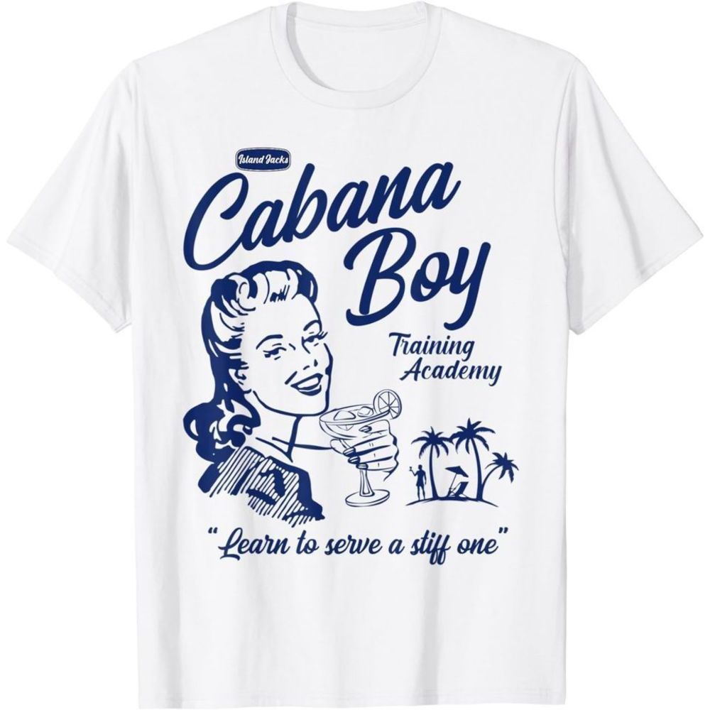 Cabana Boy Tshirt Cabana Boy Training Academy Learn To Serve A Stiff One Drink